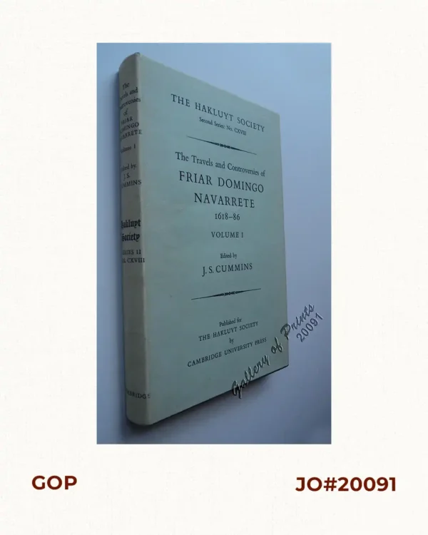 The Hakluyt Society. The Travels and Controversies of Friar Domingo Navarette (1618-1686). Second Series: No. 118 [volume I] Second Series: No. 119 [volume II]