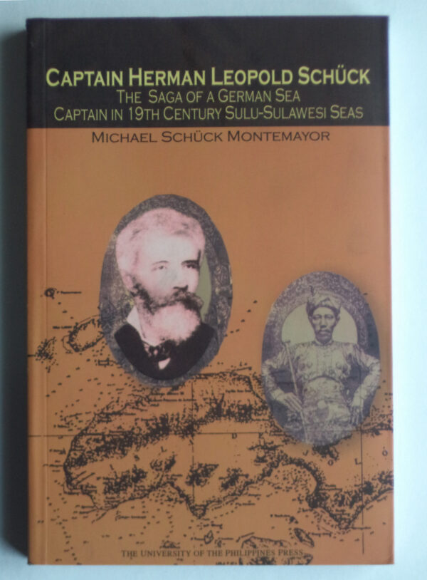 Captain Herman Leopold Schück The Saga of a German Sea Captain in 19th Century Sulu-Sulawesi Seas.