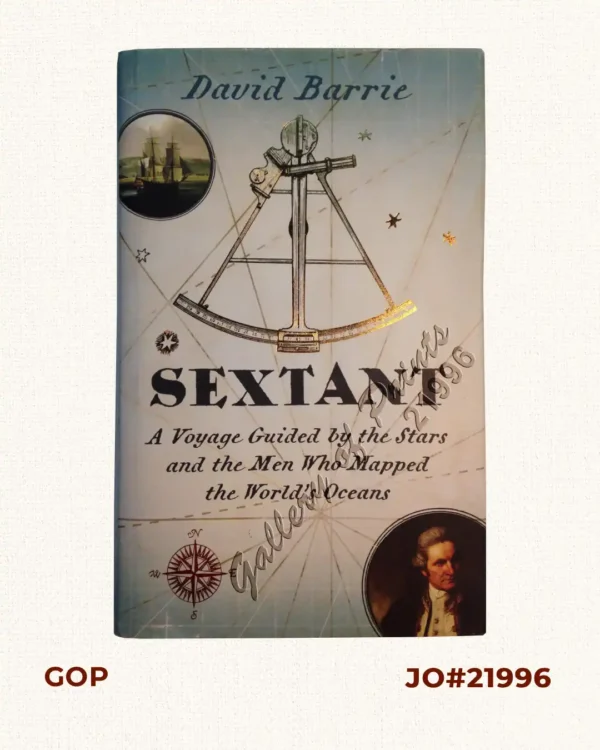 Sextant. A Voyage Guided by the Stars and the Men Who Mapped the World's Oceans.