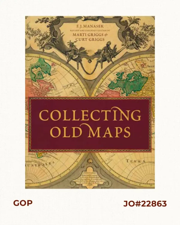 Collecting Old Maps. Revised and Expanded Edition