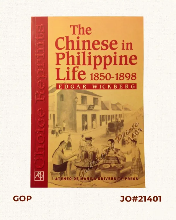 The Chinese in Philippine Life 1850-1898