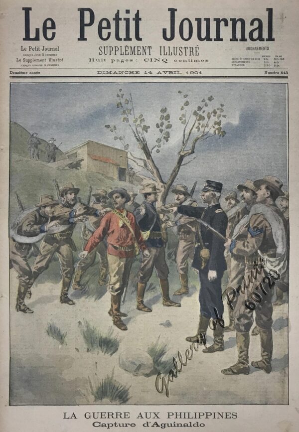 Le Petit Journal. Supplément Illustré. Dimanche 14 Avril 1901 - Numéro 543. La Guerre aux Philíppines. Capture d'Aguinaldo