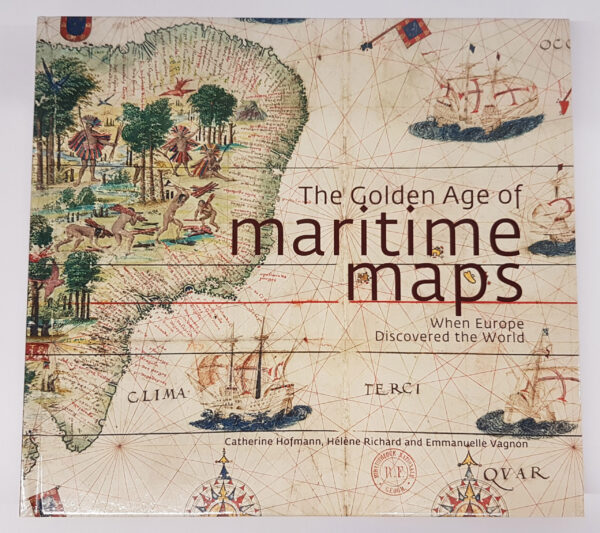 The Golden Age of Maritime Maps. When Europe Discovered the World