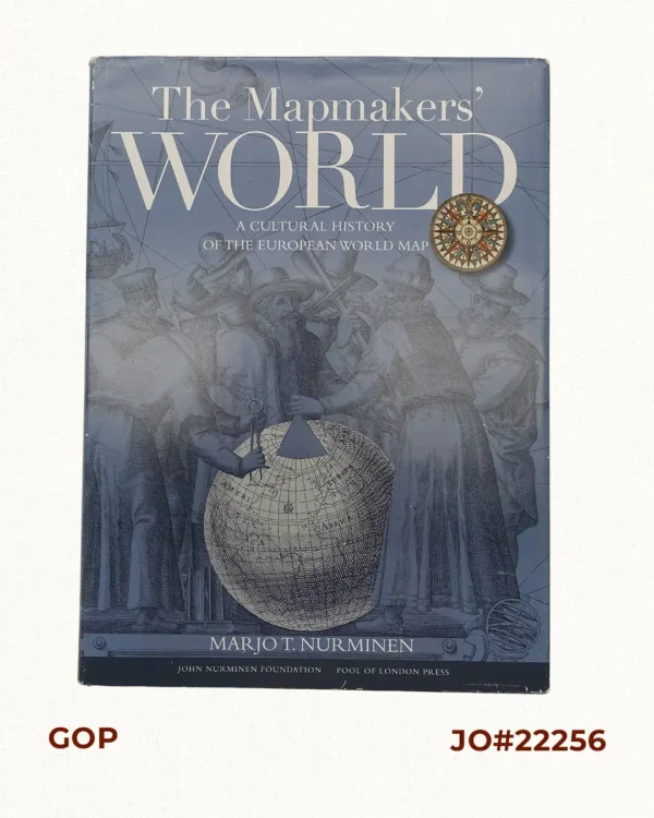 The Mapmakers' World: A Cultural History of the European World Map