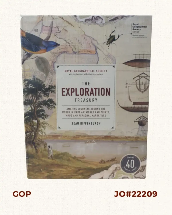 The Exploration Treasury Amazing Journeys Around the World in Rare Artworks and Prints, Maps and Personal Narratives (Make It)
