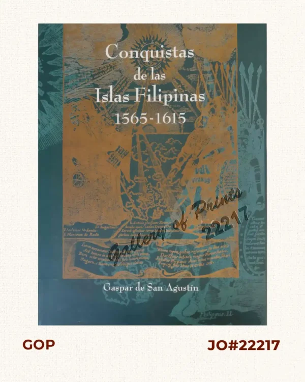 Conquistas de las Islas Filipinas 1565-1615 [Conquest of the Philippine Islands 1565-1615]