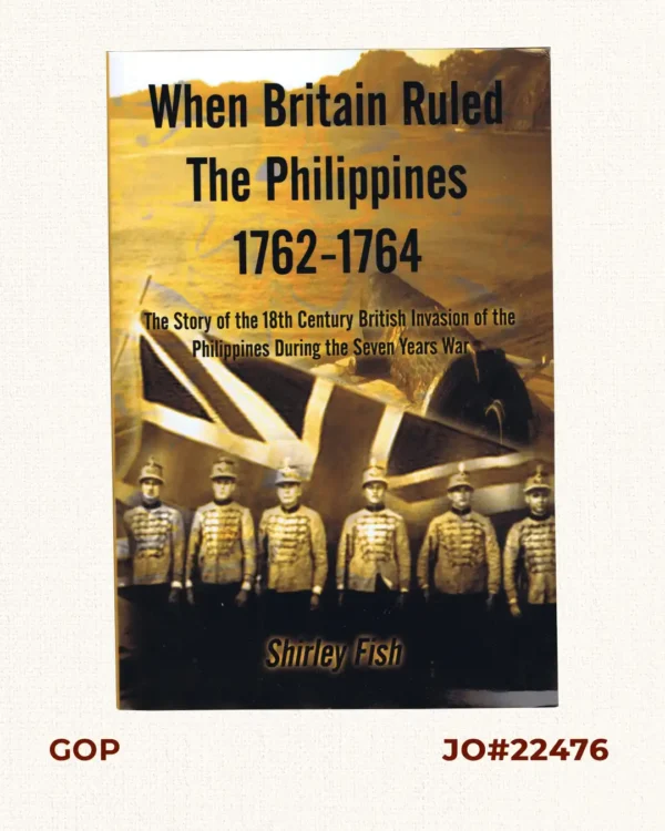 When Britain Ruled the Philippines 1762-1764
