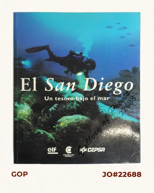 El San Diego  Un tesoro bajo el mar  [San Diego, A Treasure Under the Sea]  [Galleon Sunk in the Philippines in 1600]