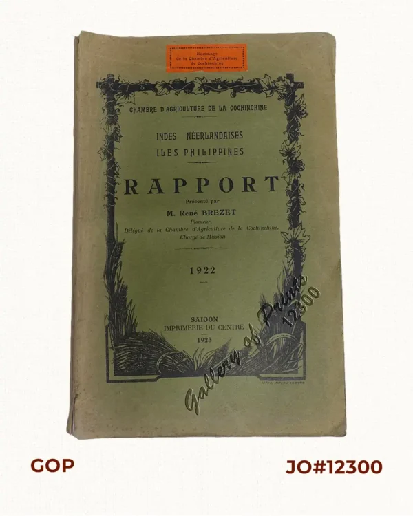 ‎Indes Néerlandaises - Iles Philippines - Rapport. Présenté par M. René Brezet, Planteur, Délégué de la Chambre d'Agriculture de la Cochinchine, Chargé de Mission.‎1922