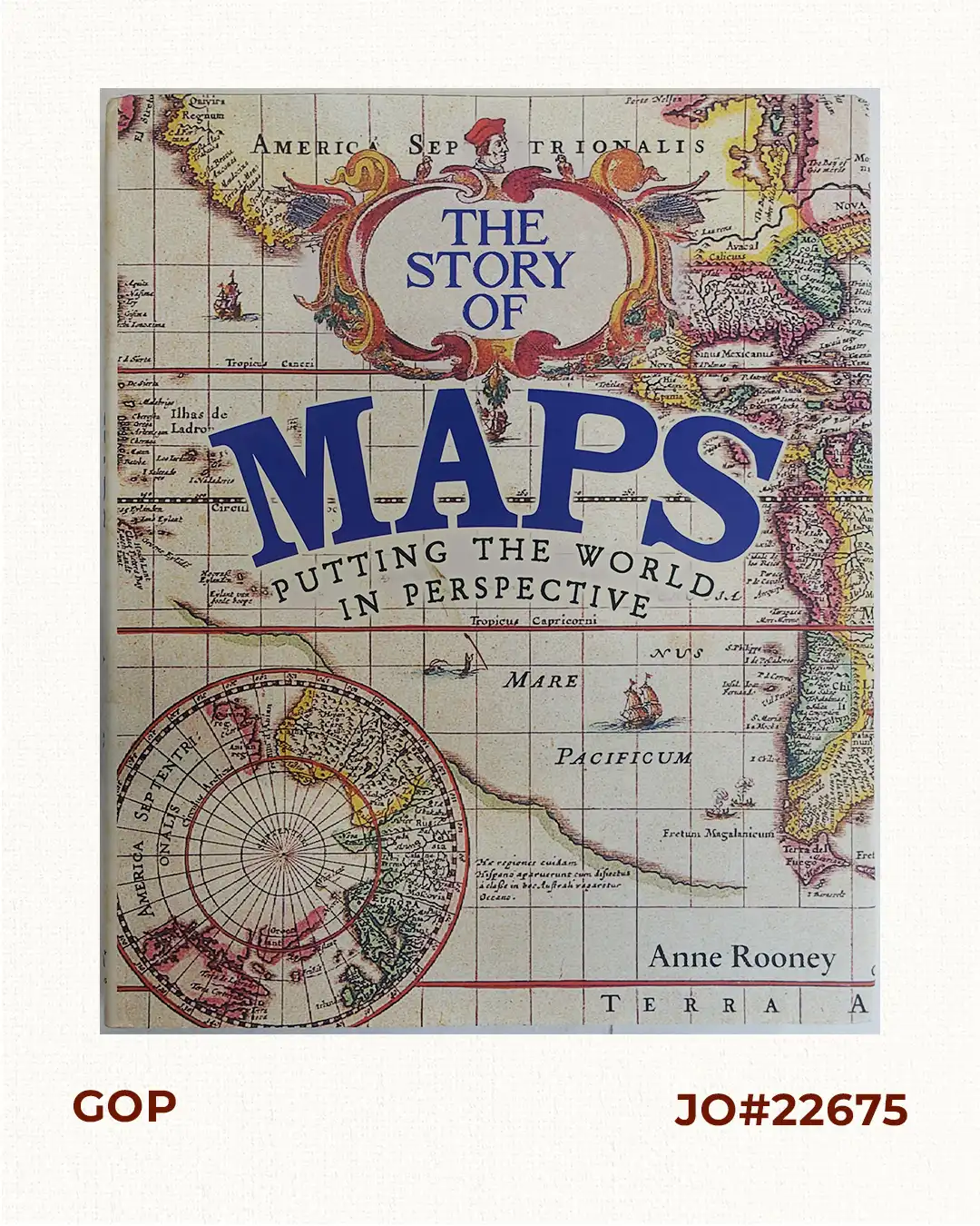 The Story of Maps. Putting the World in Perspective