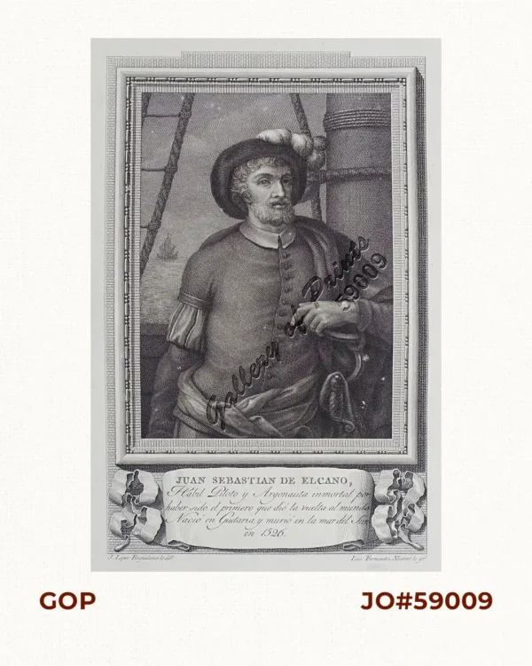 Juan Sebastian de Elcano, Habil Piloto y Argonauta inmortal por haber sido el primero que dió la vuelta al mundo. Nació en Guetaria, y murió en la mar del Sur en 1526