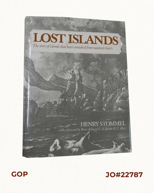 Lost Islands : The Story of Islands That Have Vanished from Nautical Charts