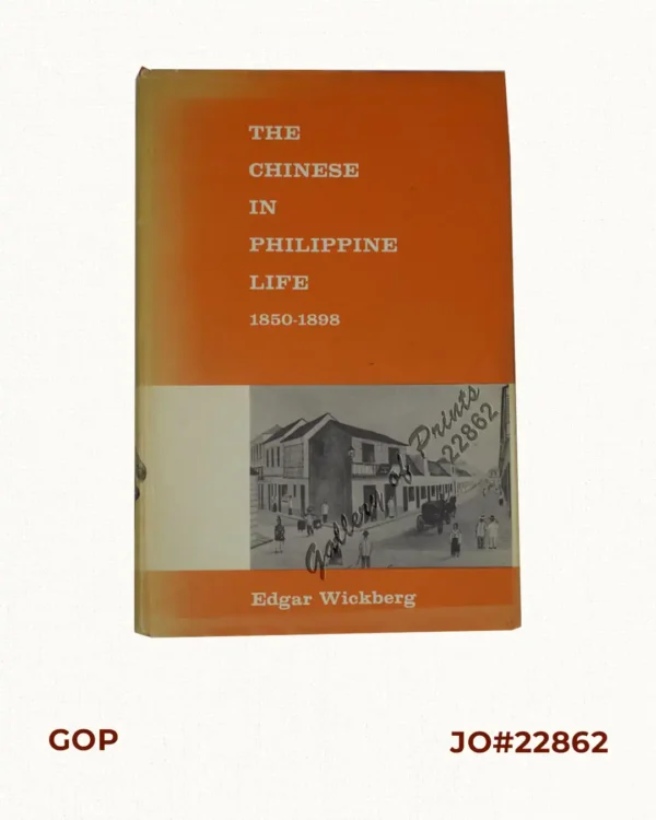 The Chinese in Philippine Life 1850-1898