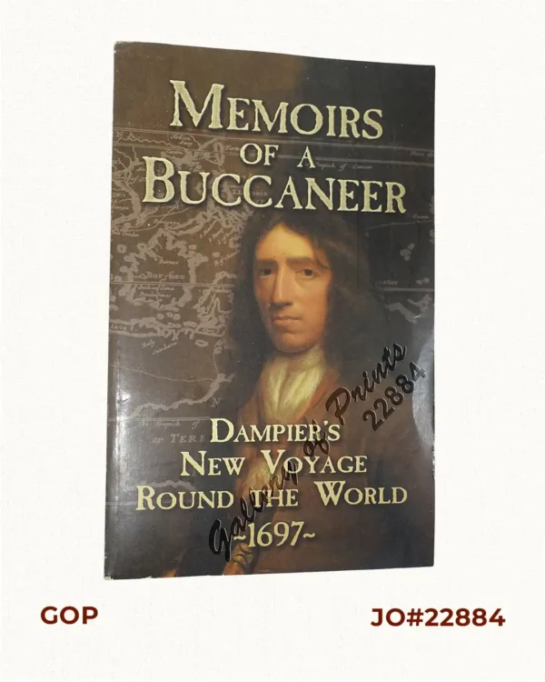 Memoirs of a Buccaneer: Dampier's New Voyage Round the World. 1697