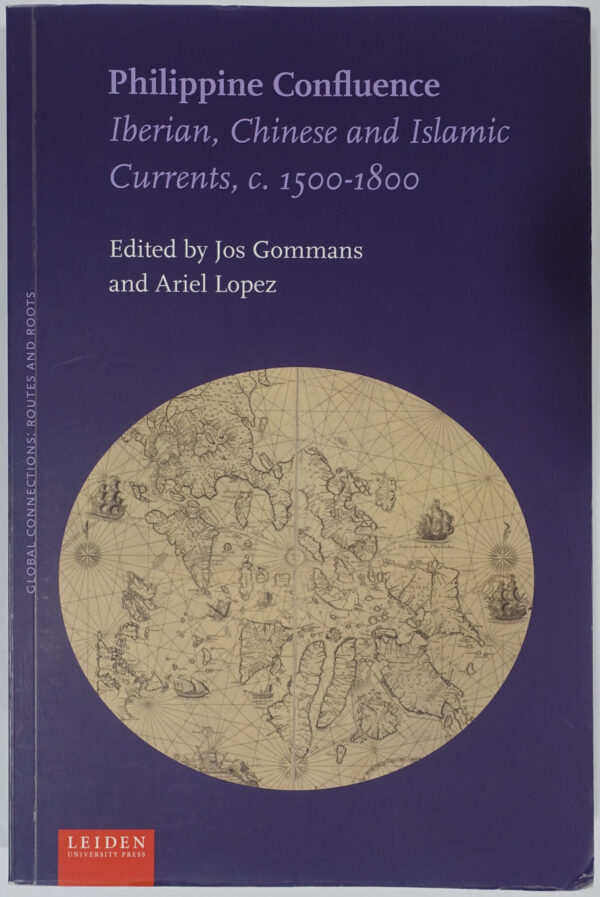 Philippine Confluence  Iberian, Chinese and Islamic Currents, c. 1500-1800  (Global Connections: Routes and Roots)