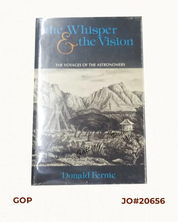 the Whisper & the Vision The Voyages of the Astronomers