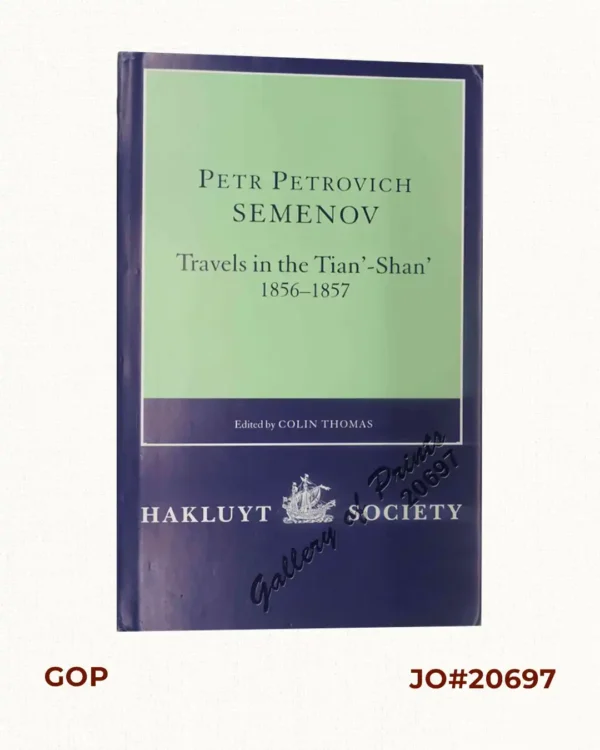Petr Petrovich Semenov:  Travels in the Tian' - Shan' 1856 - 1857