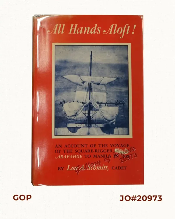 All Hands Aloft! An Account of the Square-Rigger Arapahoe to Manila in 1918