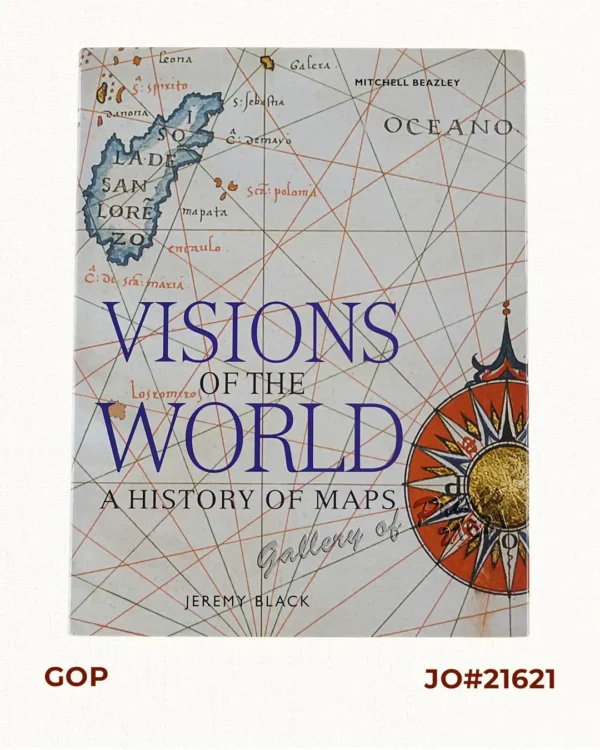 Visions of the World A History of Maps