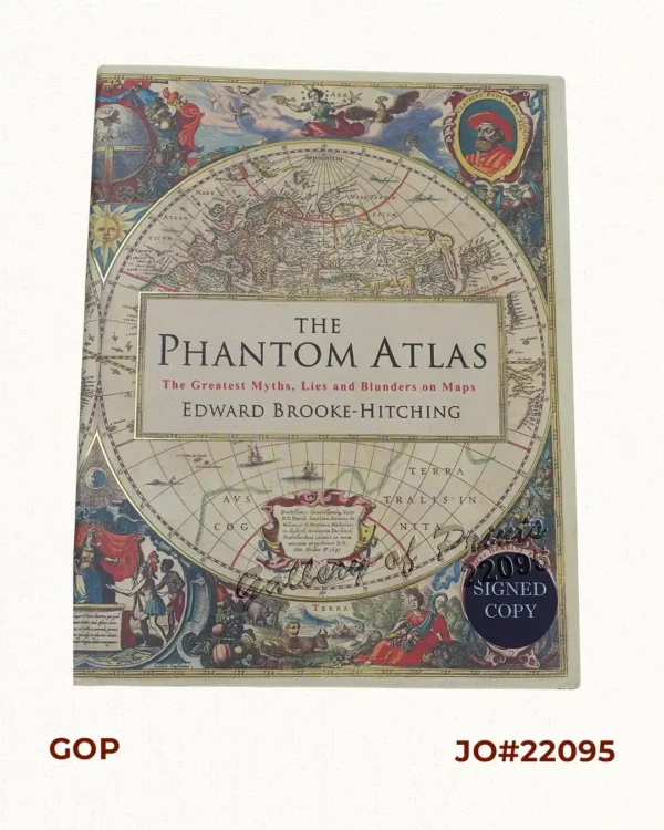 The Phantom Atlas The Greatest Myths, Lies and Blunders on Maps