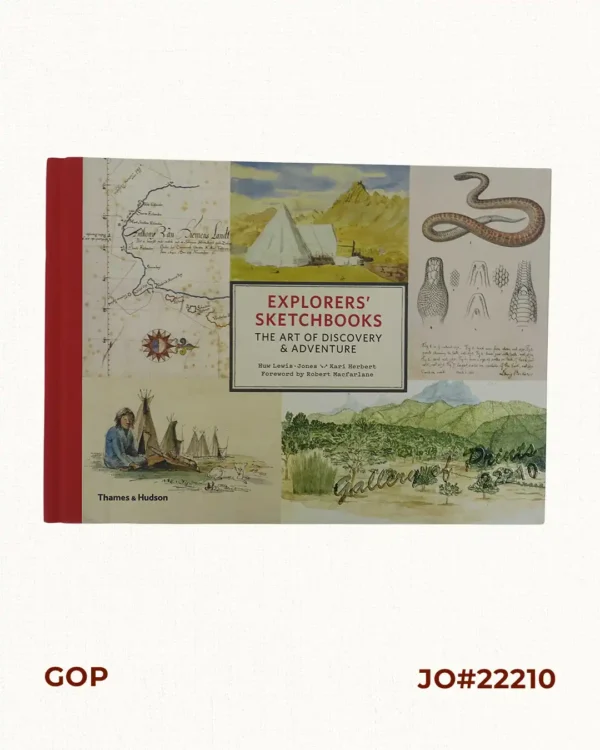 Explorers' Sketchbooks The Art of Discovery & Adventure