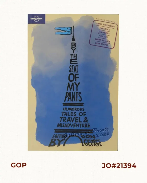 By The Seat of My Pants : Humorous Tales of Travel and Misadventure