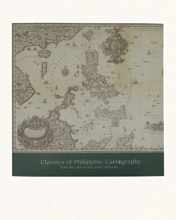 Classics of Philippine Cartography from the 16th to the 20th Centuries