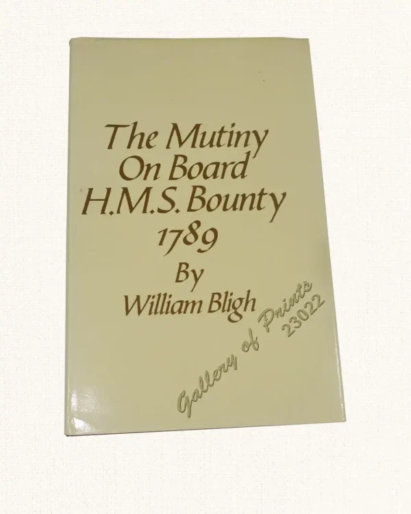 The Mutiny On Board H.M.S. Bounty 1789