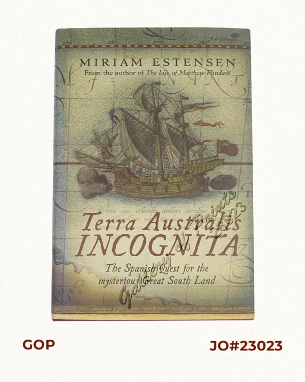 Terra Australis Incognita: The Spanish Quest for the mysterious Great South Land.