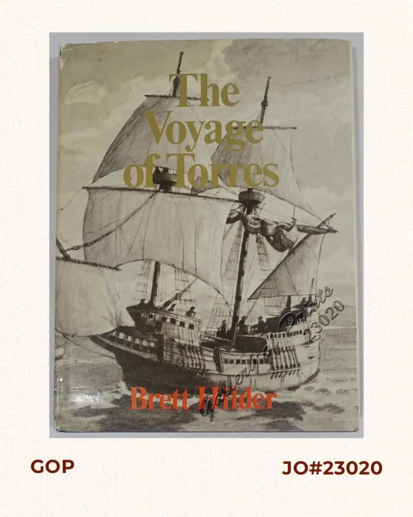 The Voyage of Torres: The Discovery of the Southern Coastline of New Guinea and Torres Strait by Captain Luis Baéz de Torres in 1606.