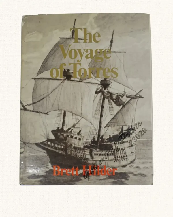 The Voyage of Torres: The Discovery of the Southern Coastline of New Guinea and Torres Strait by Captain Luis Baéz de Torres in 1606.