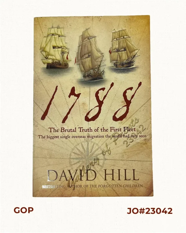 1788: The Brutal Truth of the First Fleet. The biggest single overseas migration the world had ever seen.