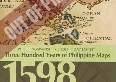 Three Hundred Years of Philippine Maps. Philippine-Spanish Friendship Day Exhibit 1598-1898.