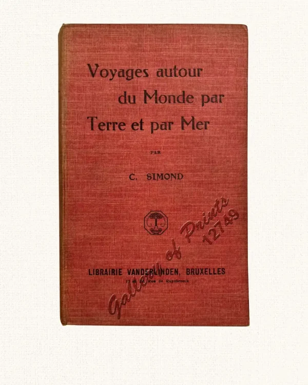 Bibliothèque Illustrée des Voyages Autour du Monde par terre et par mer [Illustrated Library of Voyages Around the World by Land and Sea]